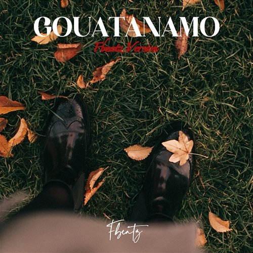 Gouatanamo Fbeatz