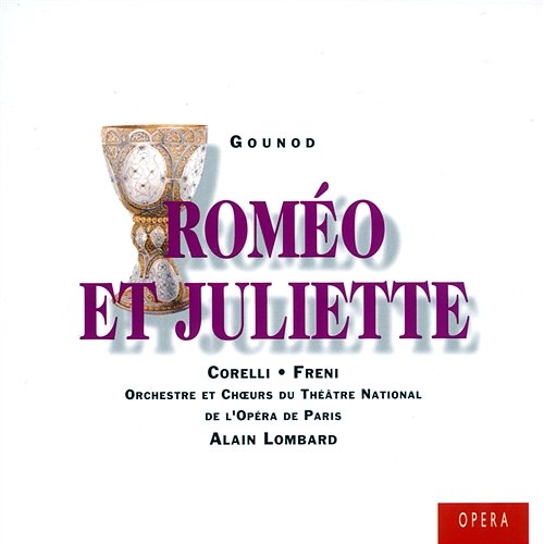 Gounod: Roméo et Juliette Mirella Freni, Franco Corelli, Alain Lombard & Orchestre du Théâtre National de l'Opéra de Paris
