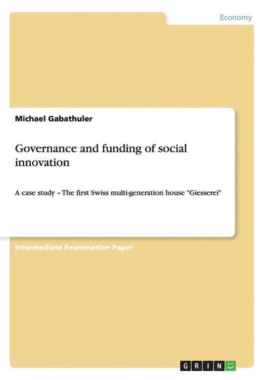 Governance and funding of social innovation Gabathuler Michael