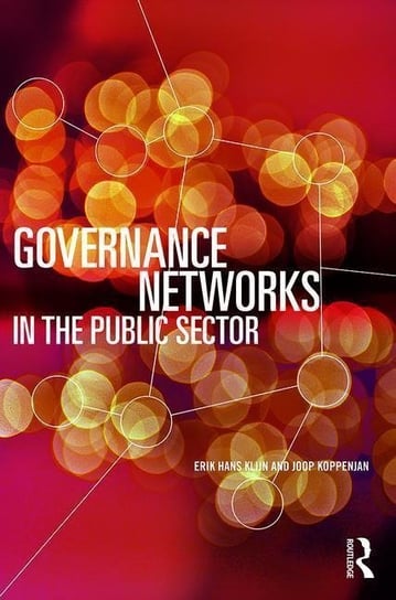 Governance Networks in the Public Sector Klijn Erik-Hans, Koppenjan Joop