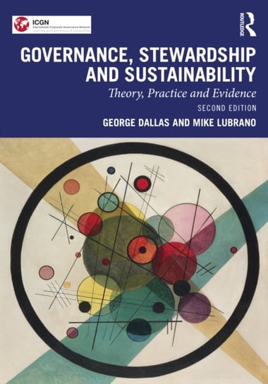 Governance, Stewardship and Sustainability: Theory, Practice and Evidence George Dallas