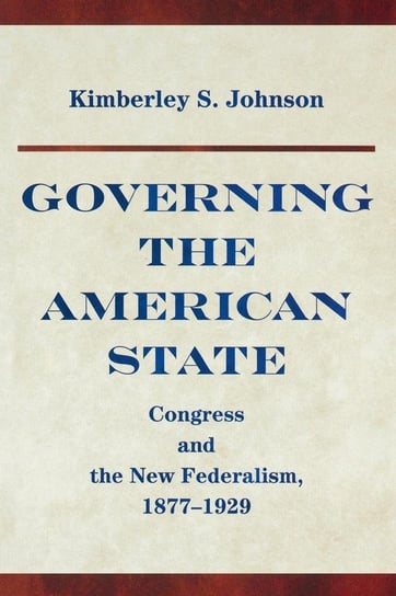 Governing the American State Johnson Kimberley S.