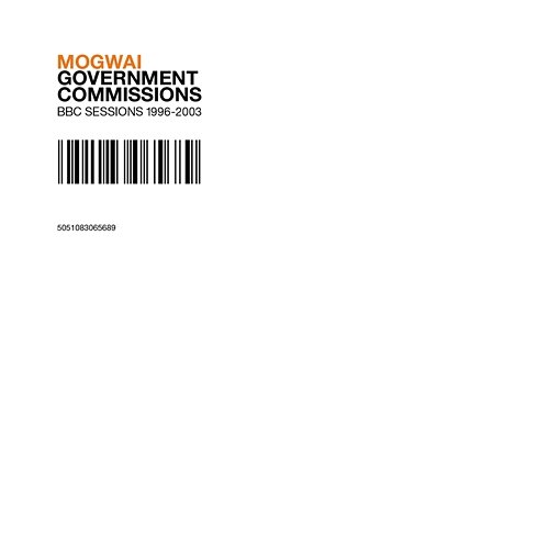 Government Commissions (BBC Sessions 1996-2003) Mogwai