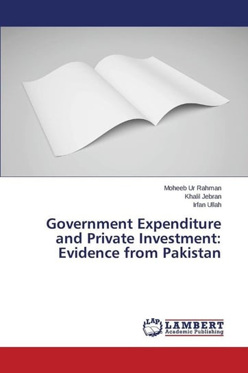 Government Expenditure and Private Investment Ur Rahman Moheeb