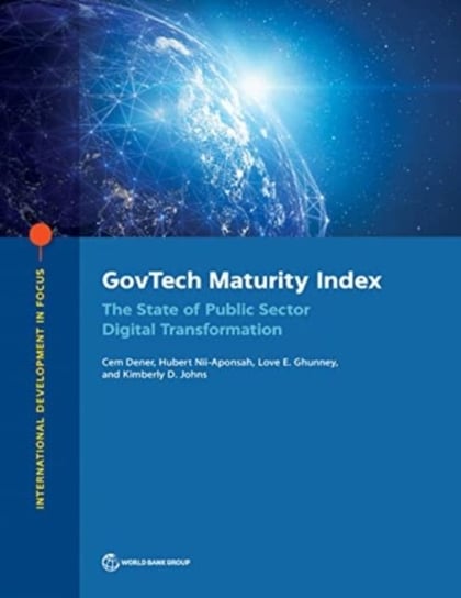 GovTech Maturity Index: The State of Public Sector Digital Transformation World Bank Publications