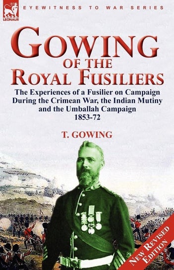 Gowing of the Royal Fusiliers Gowing T.