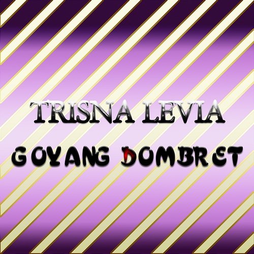 Goyang Dombret Trisna Levia