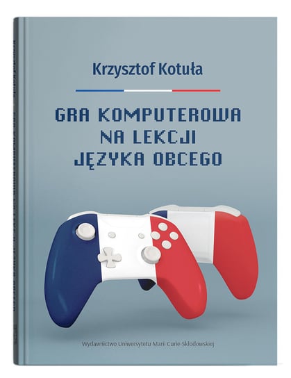 Gra komputerowa na lekcji języka obcego Krzysztof Kotuła