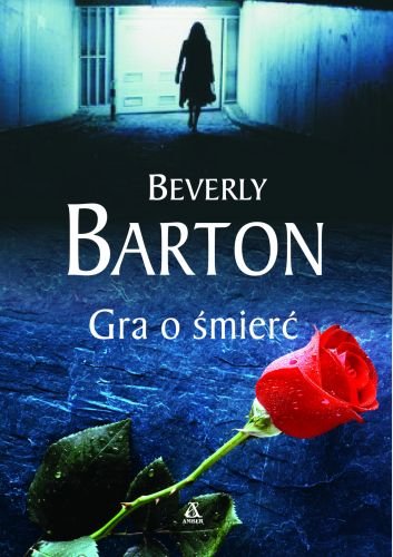 Gra o śmierć Barton Beverly