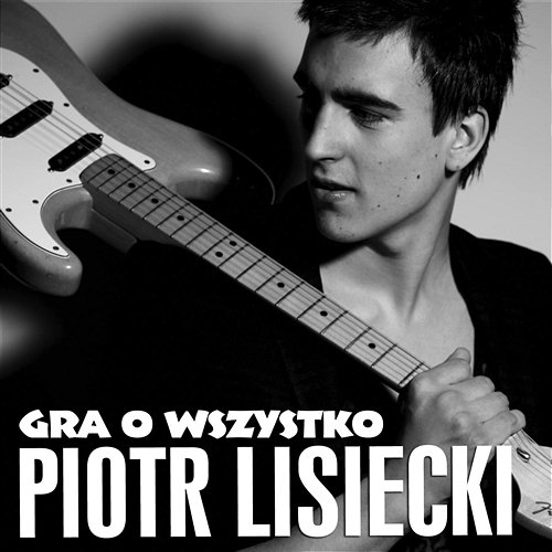 Gra O Wszystko Piotr Lisiecki