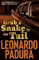 Grab a Snake by the Tail: A Murder in Havana's Chinatown Padura Leonardo