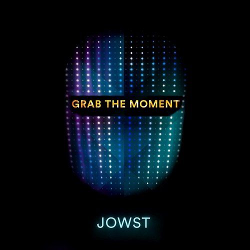 Grab The Moment JOWST