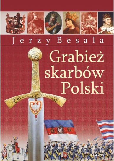 Grabież skarbów Polski Besala Jerzy