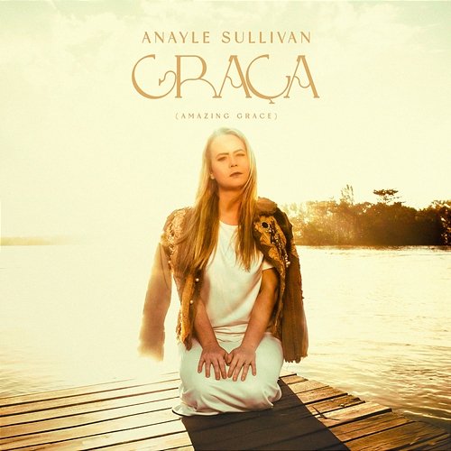 Graça (Amazing Grace) Anayle Sullivan