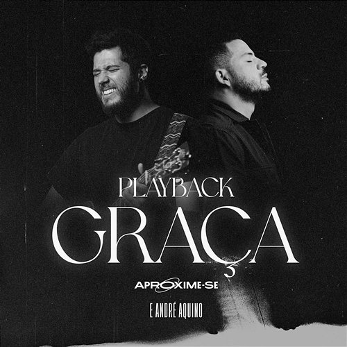 Graça André Aquino, Aproxime-Se