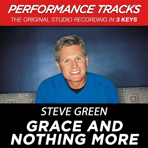 Grace And Nothing More Steve Green