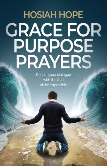 Grace for Purpose Prayers Uplifted Soul