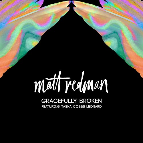 Gracefully Broken Matt Redman feat. Tasha Cobbs Leonard