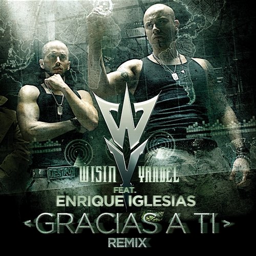Gracias A Ti Wisin & Yandel feat. Enrique Iglesias