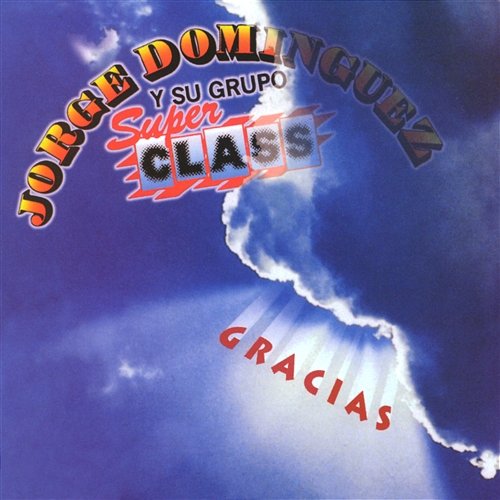 Gracias Jorge Dominguez y su Grupo Super Class