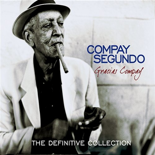 Gracias Compay (The Definitive Collection) Compay Segundo