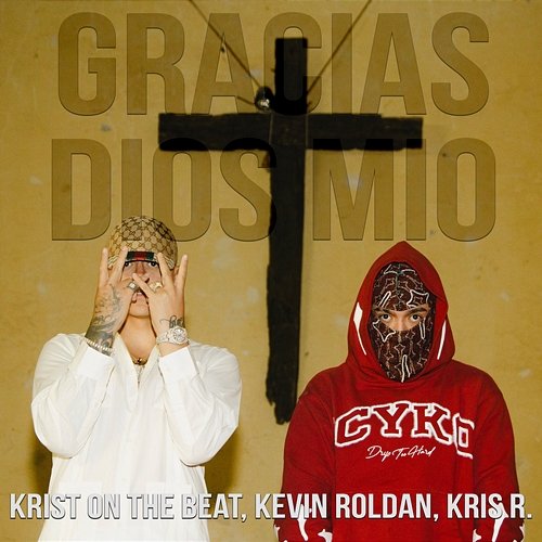 GRACIAS DIOS MIO Krist on the Beat, Kevin Roldán & Kris R.