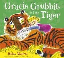 Gracie Grabbit and the Tiger Stephens Helen