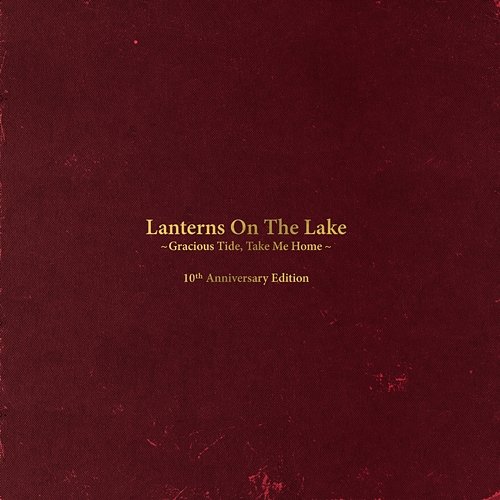 Gracious Tide, Take Me Home Lanterns On The Lake