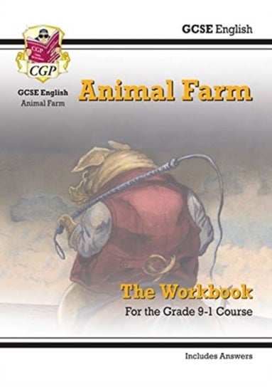 Grade 9-1 GCSE English. Animal Farm Workbook (includes Answers) Opracowanie zbiorowe