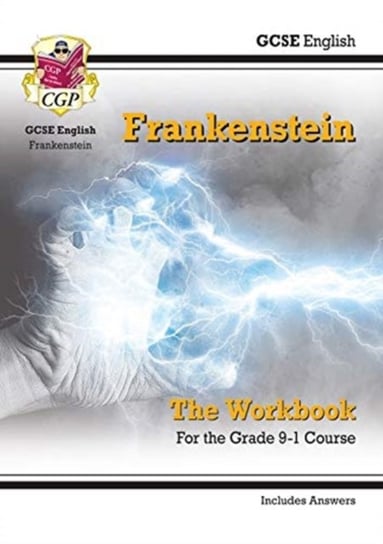 Grade 9-1 GCSE English. Frankenstein Workbook (includes Answers) Opracowanie zbiorowe