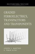 Graded Ferroelectrics, Transpacitors and Transponents Mantese Joseph V., Alpay Pamir S.