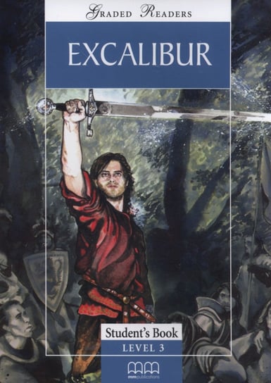 Graded readers. Excalibur. Student's Book. Level 3 Mitchell H.Q.