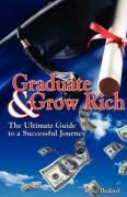 Graduate and Grow Rich Bedard David E.