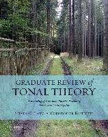 Graduate Review of Tonal Theory: A Recasting of Common-Practice Harmony, Form, and Counterpoint [With CD (Audio)] Laitz Steven G., Bartlette Christopher