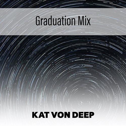 Graduation Mix Kat Von Deep