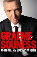 Graeme Souness - Football: My Life, My Passion Souness Graeme