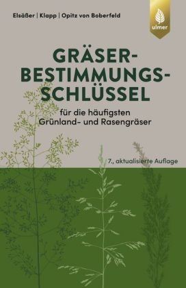 Gräserbestimmungsschlüssel für die häufigsten Grünland- und Rasengräser Verlag Eugen Ulmer
