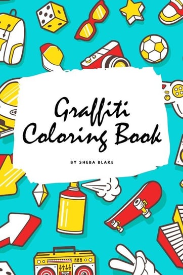 Graffiti Street Art Coloring Book for Children (6x9 Coloring Book / Activity Book) Blake Sheba