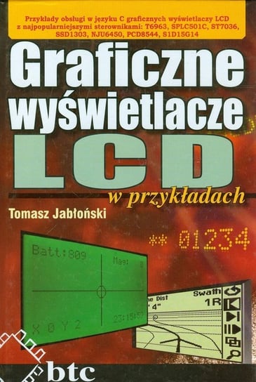 Graficzne wyświetlacze LCD w przykładach Jabłoński Tomasz