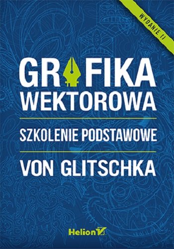 Grafika wektorowa. Szkolenie podstawowe von Glitschka R.