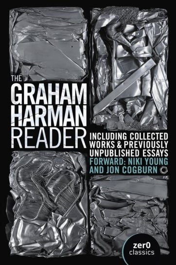 Graham Harman Reader, The - Including previously unpublished essays Harman Graham