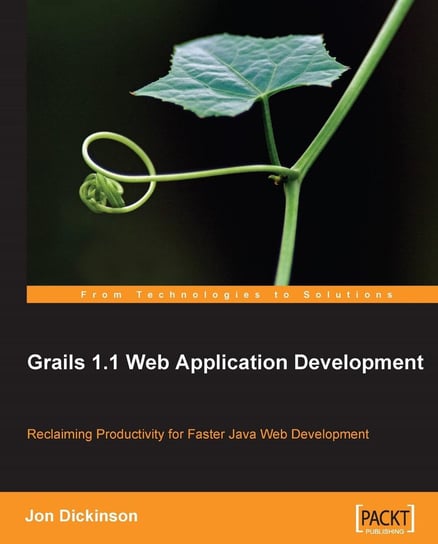 Grails 1.1 Web Application Development Jon Dickinson