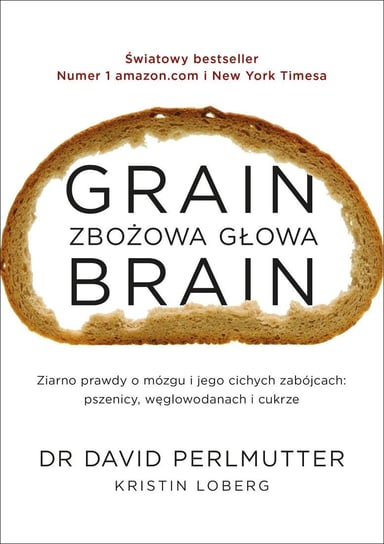 Grain Brain. Zbożowa głowa Perlmutter David
