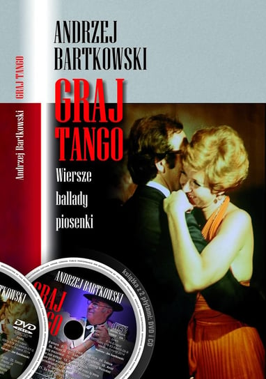Graj tango. Wiersze, ballady i piosenki Bartkowski Andrzej