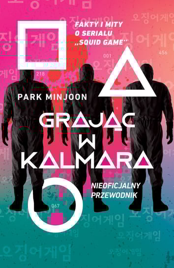 Grając w kalmara. Nieoficjalny przewodnik Minjoon Park
