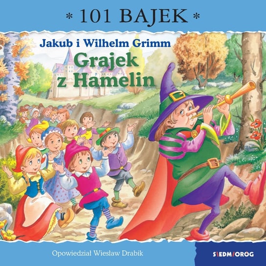 Grajek z Hamelin. 101 bajek Drabik Wiesław