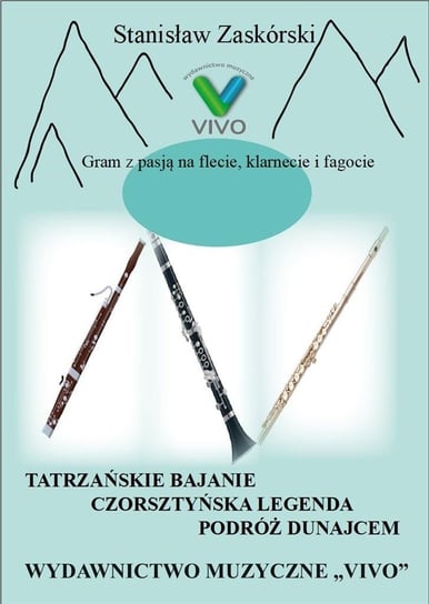 Gram z pasją na flecie, klarnecie i fagocie... Wydawnictwo Muzyczne VIVO