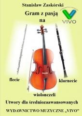 Gram z pasją na flecie, klarnecie i wiolonczeli Wydawnictwo Muzyczne VIVO