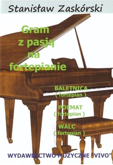 Gram z pasją na fortepianie Baletnica Wydawnictwo Muzyczne VIVO