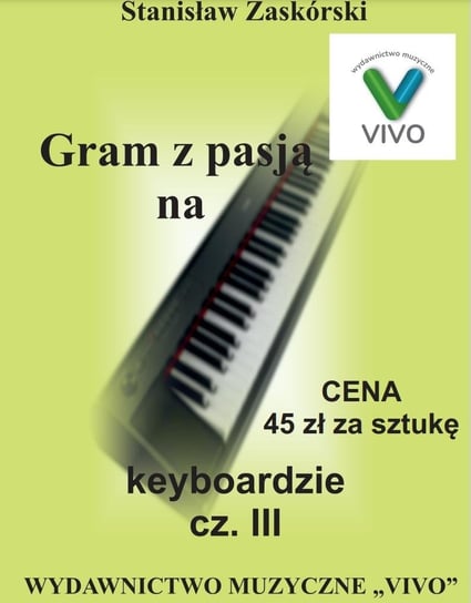 Gram z pasją na keyboardzie cz.3 Wydawnictwo Muzyczne VIVO